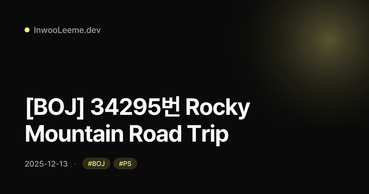 [BOJ] 34295번 Rocky Mountain Road Trip